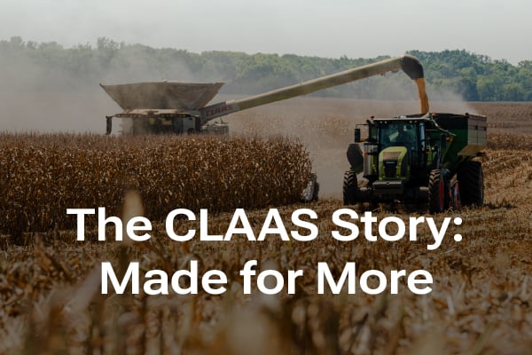 The CLAAS Family Story You Haven’t Heard Yet: Made for More.