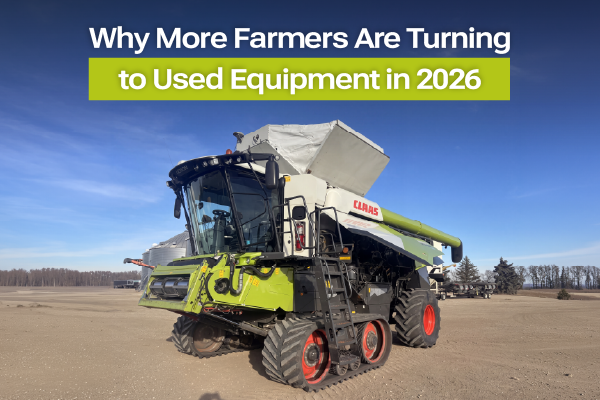 Why More Farmers Are Turning to Used Equipment in 2026, And What It Means for You