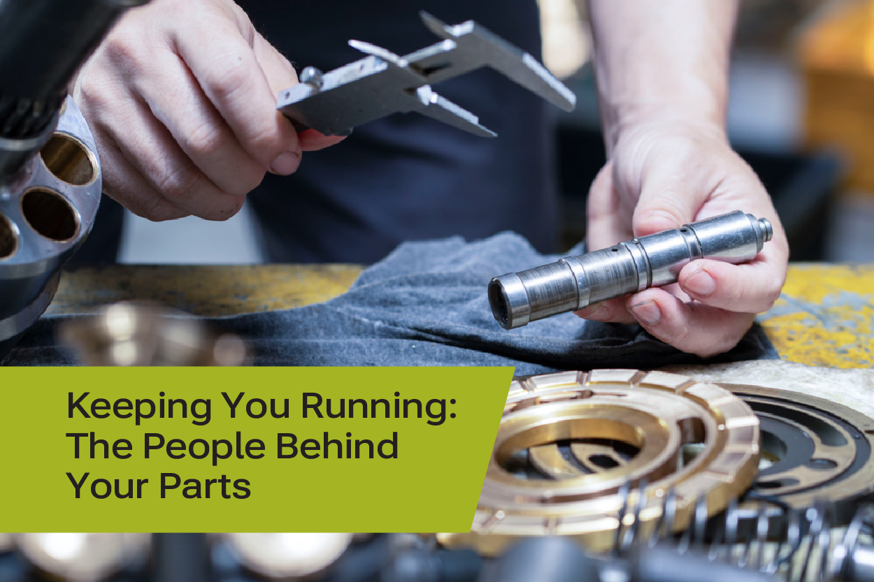 Keeping You Running: The People Behind Your Parts